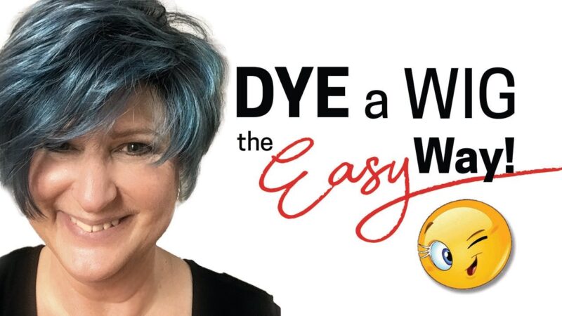 DYE a WIG a fashion color if you’re over 50!