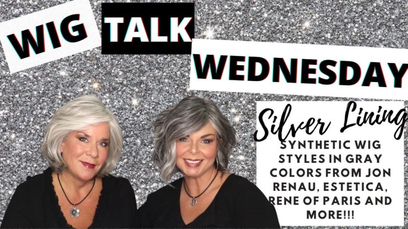 WIG TALK WEDNESDAY! The Silver Lining of Embracing Gray with Synthetic Wigs!