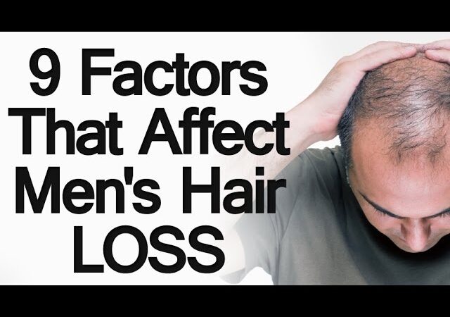 9 Factors that Affect Male Hair Loss | 6 Ways to Prevent Losing Hair or Balding | Stop Going Bald