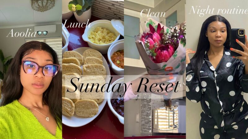 SUNDAY RESET : ft Aoolia👓 |cook and clean with me |South African YouTuber