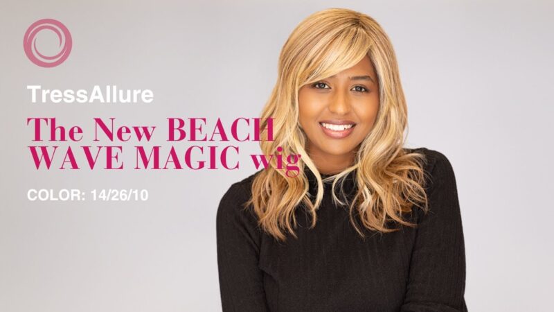 Sophia Unveils The New Beach Wave Magic wig by TressAllure!