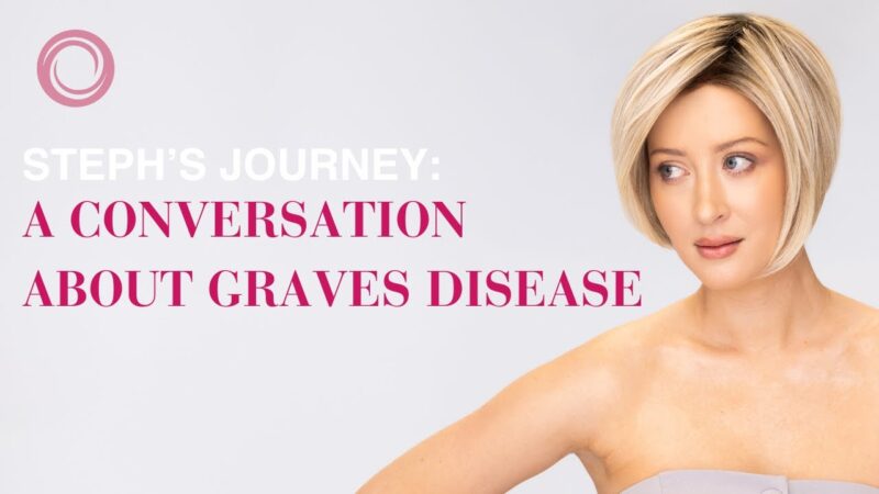 Understanding Graves’ Disease With Steph!